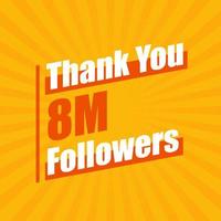 Thanks 8M followers, 8000000 followers celebration modern colorful design. vector