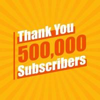 Thanks 500000 subscribers, 500K subscribers celebration modern colorful design. vector