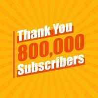 Thanks 800000 subscribers, 800K subscribers celebration modern colorful design. vector