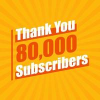 Thanks 80000 subscribers, 80K subscribers celebration modern colorful design. vector