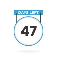 47 Days Left Countdown for sales promotion. 47 days left to go Promotional sales banner vector