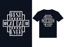 Best Cat Dad Ever illustrations for print-ready T-Shirts design vector