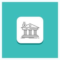 Round Button for Architecture. bank. banking. building. federal Line icon Turquoise Background vector