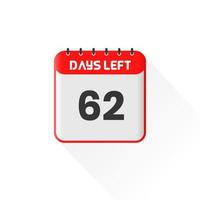 Countdown icon 62 Days Left for sales promotion. Promotional sales banner 62 days left to go vector