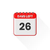 Countdown icon 26 Days Left for sales promotion. Promotional sales banner 26 days left to go vector