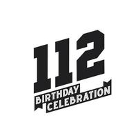 112 Birthday Celebration greetings card,  112th years birthday vector