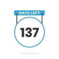 137 Days Left Countdown for sales promotion. 137 days left to go Promotional sales banner vector