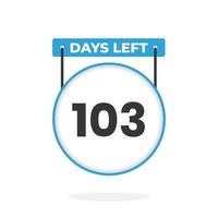 103 Days Left Countdown for sales promotion. 103 days left to go Promotional sales banner vector