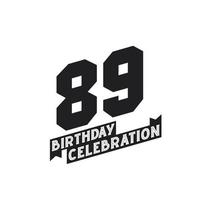 89 Birthday Celebration greetings card,  89th years birthday vector