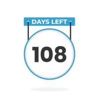 108 Days Left Countdown for sales promotion. 108 days left to go Promotional sales banner vector