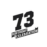 73 Birthday Celebration greetings card,  73rd years birthday vector