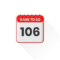 Countdown icon 106 Days Left for sales promotion. Promotional sales banner 106 days left to go vector