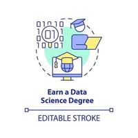 Earn data science degree concept icon. Graduate program. Becoming data scientist abstract idea thin line illustration. Isolated outline drawing. Editable stroke. vector