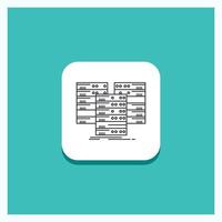 Round Button for Center. centre. data. database. server Line icon Turquoise Background vector