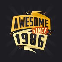 Awesome since 1986. Born in 1986 birthday quote vector design