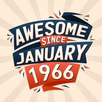 Awesome since January 1966. Born in January 1966 birthday quote vector design