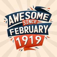 Awesome since February 1919. Born in February 1919 birthday quote vector design