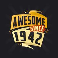 Awesome since 1942. Born in 1942 birthday quote vector design