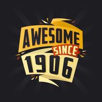 Awesome since 1906. Born in 1906 birthday quote vector design