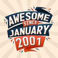 Awesome since January 2001. Born in January 2001 birthday quote vector design
