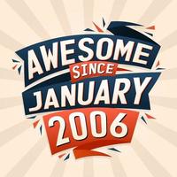 Awesome since January 2006. Born in January 2006 birthday quote vector design