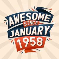 Awesome since January 1958. Born in January 1958 birthday quote vector design