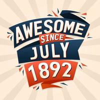 Awesome since July 1892. Born in July 1892 birthday quote vector design