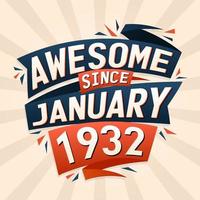 Awesome since January 1932. Born in January 1932 birthday quote vector design