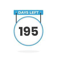 195 Days Left Countdown for sales promotion. 195 days left to go Promotional sales banner vector