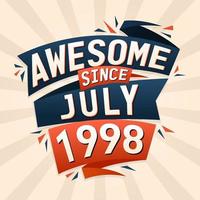 Awesome since July 1998. Born in July 1998 birthday quote vector design