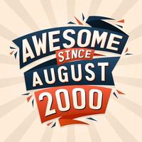 Awesome since August 2000. Born in August 2000 birthday quote vector design