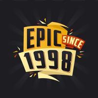 Epic since 1998. Born in 1998 birthday quote vector design