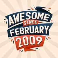 Awesome since February 2009. Born in February 2009 birthday quote vector design