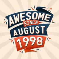 impresionante desde agosto de 1998. nacido en agosto de 1998 diseño de vector de cita de cumpleaños