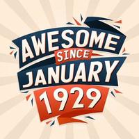 Awesome since January 1929. Born in January 1929 birthday quote vector design