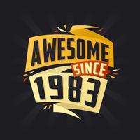 Awesome since 1983. Born in 1983 birthday quote vector design