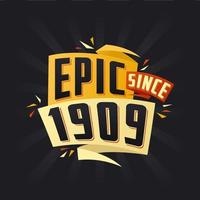 Epic since 1909. Born in 1909 birthday quote vector design