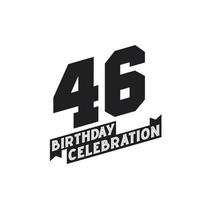 46 Birthday Celebration greetings card,  46th years birthday vector