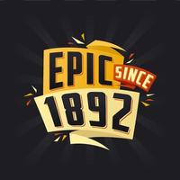 Epic since 1892. Born in 1892 birthday quote vector design