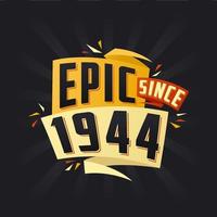 Epic since 1944. Born in 1944 birthday quote vector design