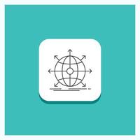 Round Button for business. global. international. network. web Line icon Turquoise Background vector