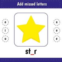 Add missed letters. Star. Learning English words. Worksheets for kids education for school and kindergarten. Letters recognition. vector