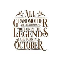 All Grandmother are created equal but only the legends are born in. Birthday And Wedding Anniversary Typographic Design Vector. Free vector