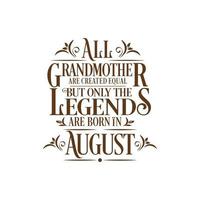 All Grandmother are created equal but only the legends are born in. Birthday And Wedding Anniversary Typographic Design Vector. Free vector