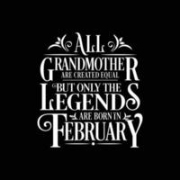 All Grandmother are created equal but only the legends are born in. Birthday And Wedding Anniversary Typographic Design Vector. Free vector