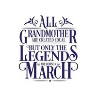 All Grandmother are created equal but only the legends are born in. Birthday And Wedding Anniversary Typographic Design Vector. Free vector