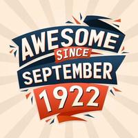 Awesome since September 1922. Born in September 1922 birthday quote vector design