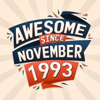 impresionante desde noviembre de 1993. nacido en noviembre de 1993 diseño de vector de cita de cumpleaños