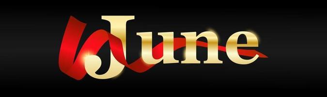 June written with golden color. June letter golden color with red ribbon on black background, june typography for banner, flyer, greeting card, calendar. isolated vector design