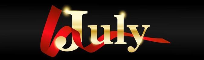 july written with golden color. July letter golden color with red ribbon on black background, july typography for banner, flyer, greeting card, calendar. isolated vector design